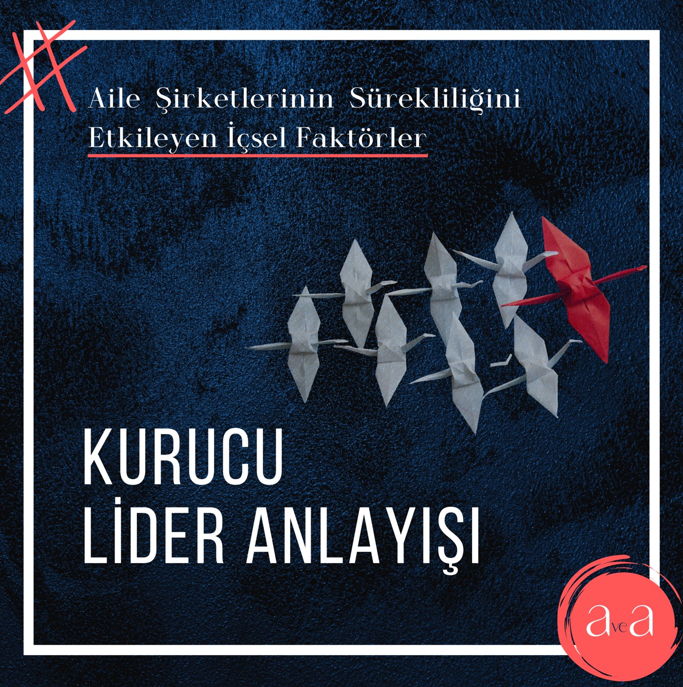 Aile Şirketlerinin Sürekliğini Etkileyen İçsel Faktörler – Kurucu Lider Anlayışı