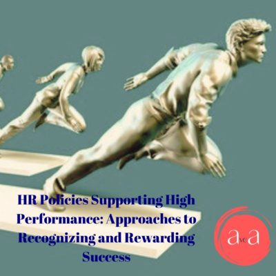 HR Policies Supporting High Performance Approaches to Recognizing and Rewarding Success