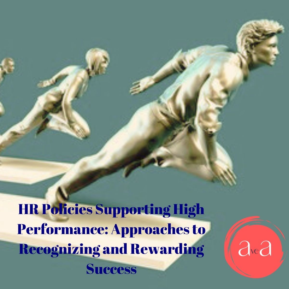 HR Policies Supporting High Performance: Approaches to Recognizing and Rewarding Success
